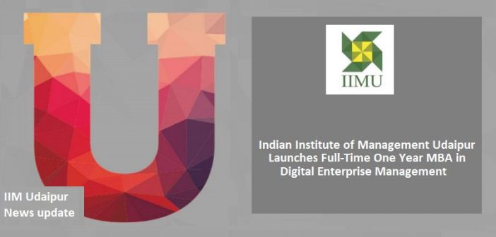 IIM Udaipur Launches Full-Time One Year MBA in Digital Enterprise Management