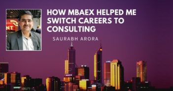 How MBAEx Helped Me Switch Careers To Consulting How MBAEx Helped Me Switch Career as Business Lead & Consultant