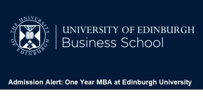 One Year MBA at Edinburgh University, 5th Round Applications Close on March 11