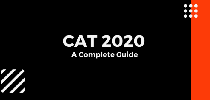 CAT 2020: A Complete Guide
