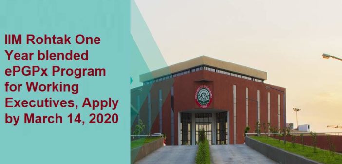 IIM Rohtak One Year blended ePGPx Program for Working Executives, Apply by March 14, 2020