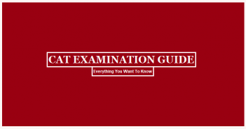 CAT Examination Guide: Everything You Want To Know